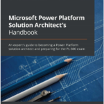 Libro Microsoft Power Platform Solution Architects Handbook, de Hugo Herrera